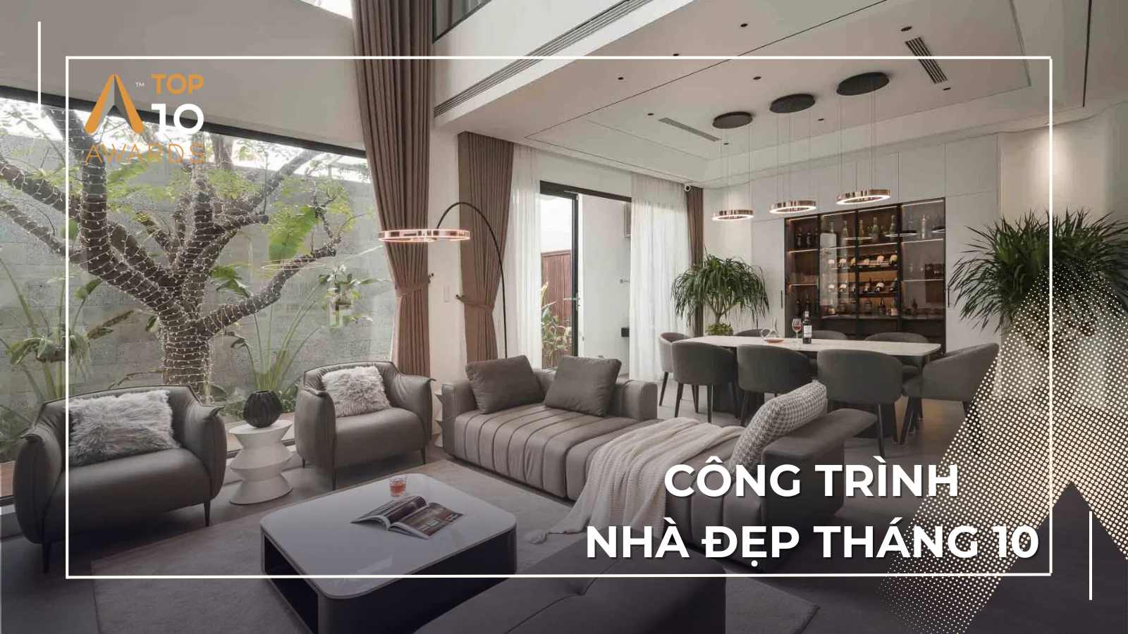 Công trình Nhà đẹp Tháng 10: Những thiết kế giao hoà giữa truyền thống ...