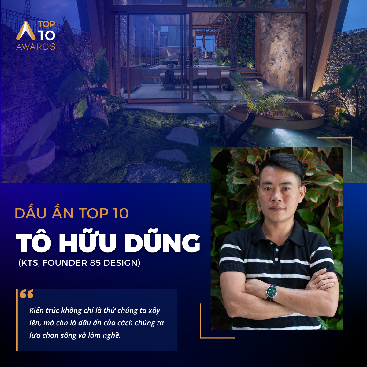 [Dấu ấn Top 10] KTS. Tô Hữu Dũng: Sự tử tế trong kiến trúc là dấu ấn của cách chúng ta lựa chọn sống và làm nghề